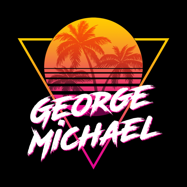 George Michael - Proud Name Retro 80s Sunset Aesthetic Design by DorothyMayerz Base