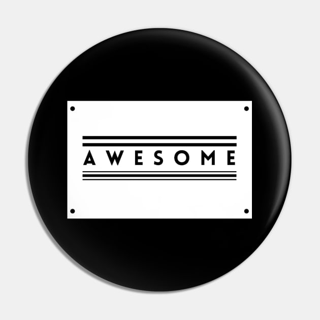 Awesomeness Pin by TEXTTURED