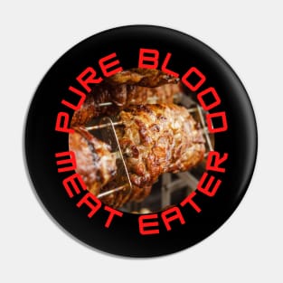 PURE BLOOD MEAT EATER Pin