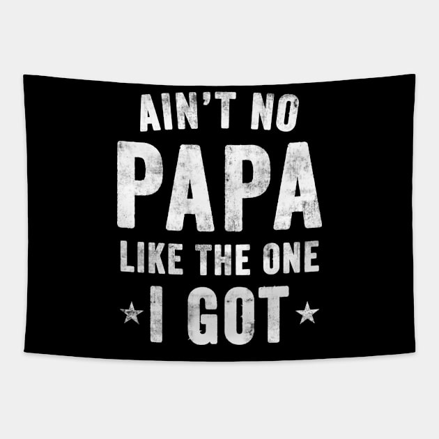 Ain't no PAPA Like the one I got Tapestry by CreativeSalek