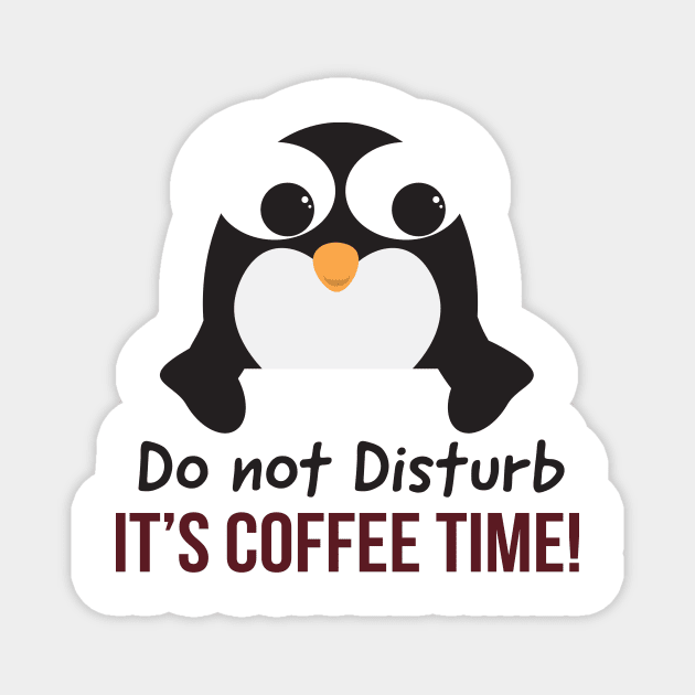Do not disturb it's coffee time Magnet by sigdesign