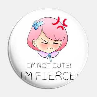 I'm NOT Cute! Pin