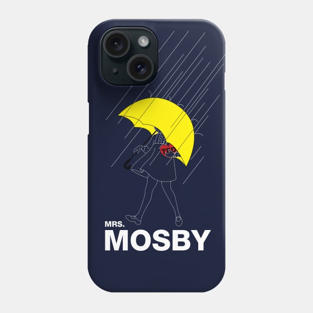 Mrs. Mosby Phone Case by huckblade