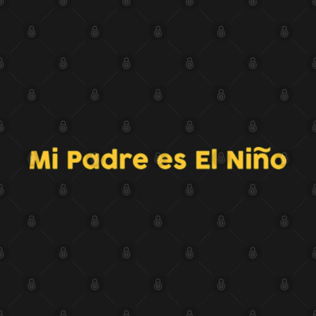Mi Padres es El Nino by RadioGunk1