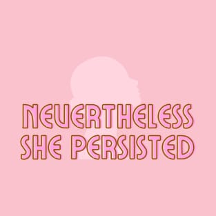 Nevertheless She Persisted Typography Retro Design T-Shirt