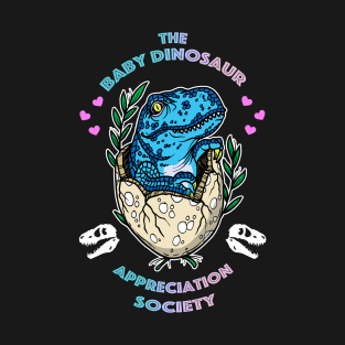 The Baby Dinosaur Appreciation Society T-Shirt