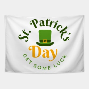 Funny St Patrick Day Gift Get Some Luck 17th March Tapestry