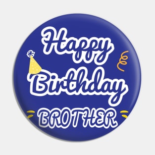 Happy Birthday Brother Pin