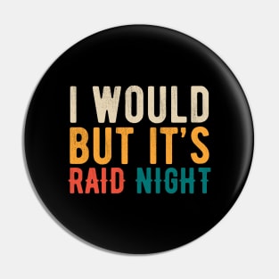 Raid Night MMO Lover Raid Gamer Pin