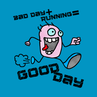 Bad Day Plus Running Equals A Good Day 2.0 T-Shirt