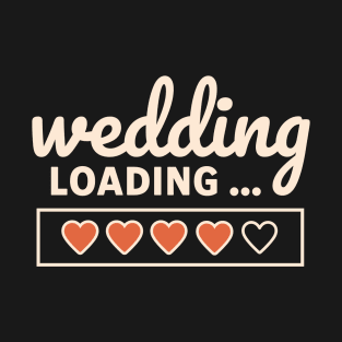 Wedding Loading Time Hearts T-Shirt