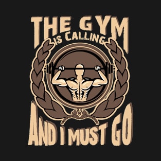 The Gym Is Calling T-Shirt