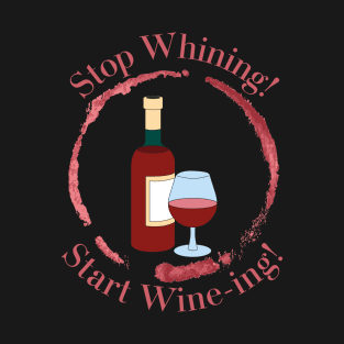 Alcohol Pun Start Wine-ing T-Shirt