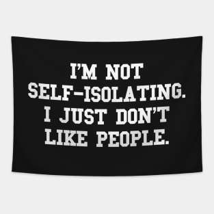 I'm not self-isolating Tapestry