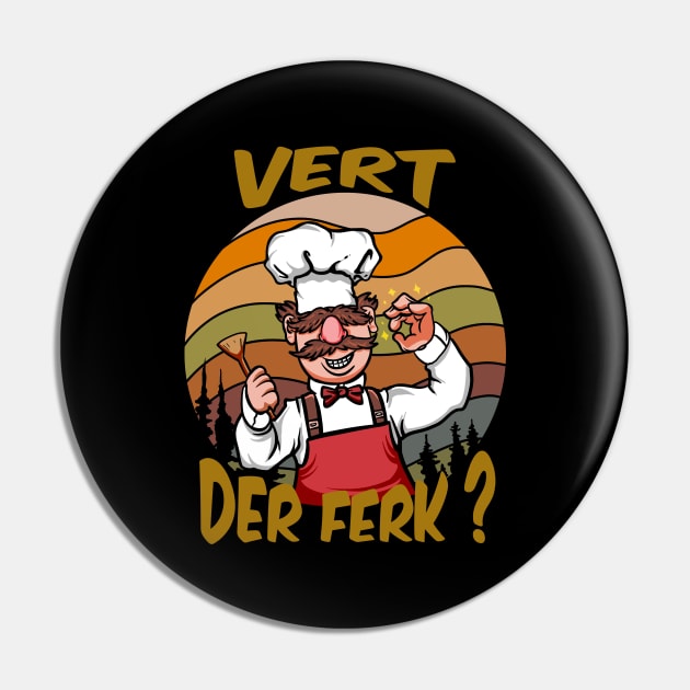 Vert Der Ferk cook Swedish Chef Pin by jimmiejones20