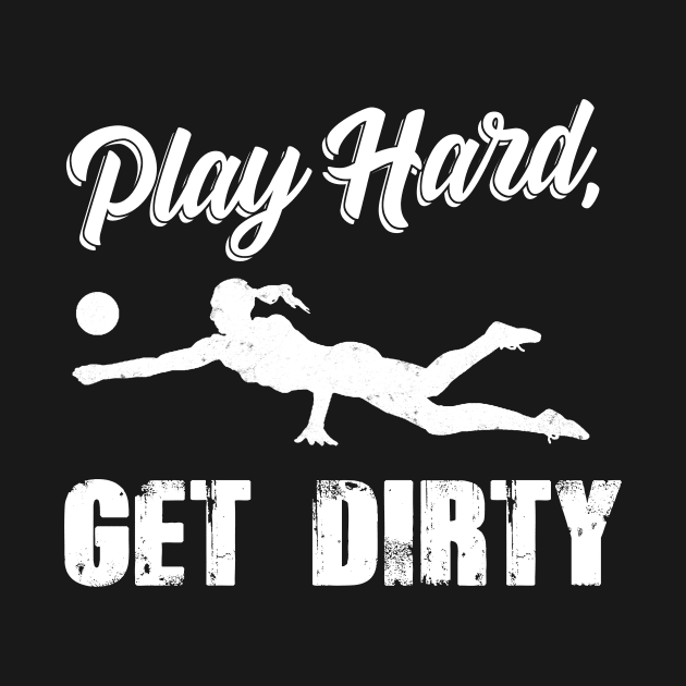 Volleyball Gift Play Hard Get Dirty by Mesyo