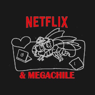 Netflix & Megachile T-Shirt