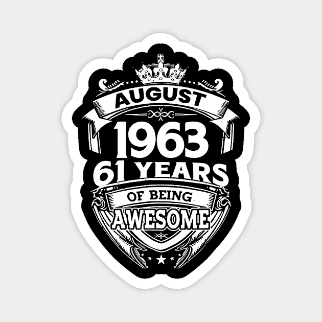 August 1963 61 Years Of Being Awesome 61st Birthday Magnet by Bunzaji