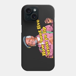 How 'Bout 5 'Cross Yo Lip! Phone Case