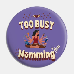 Too busy momming graphic Pin