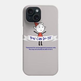 You Can Do It!* Phone Case