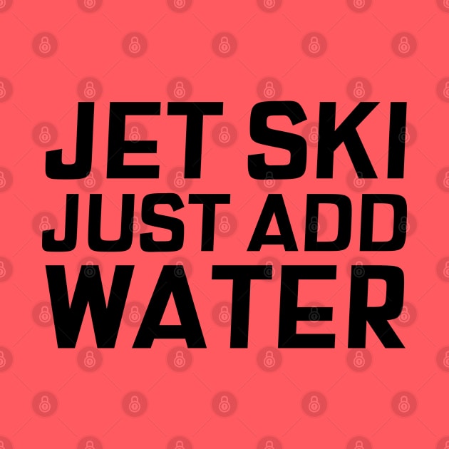 Jet Ski Just Add Water by Sanworld