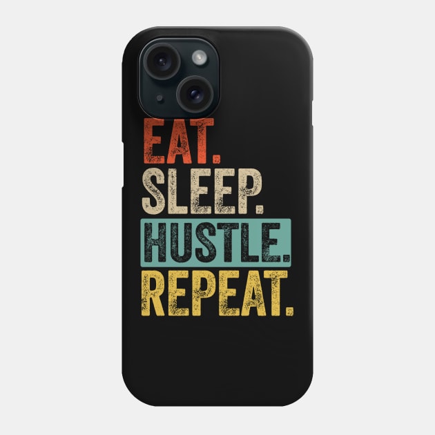 Eat sleep hustle repeat retro vintage Phone Case by Lyume