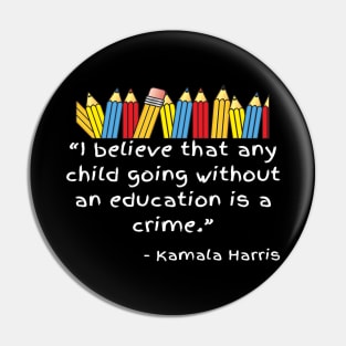 No Education Is A Crime Madam VP Harris Inauguration 2021 Pin