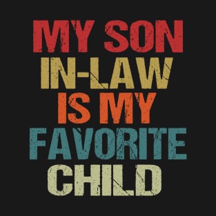 My Son In Law Is My Favorite Child T-Shirt