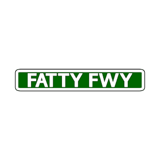 Fatty Fwy Street Sign T-Shirt