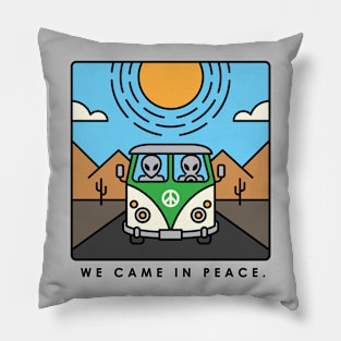 We came in peace Pillow