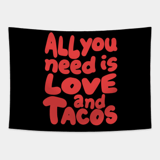 all you need is love and tacos Tapestry