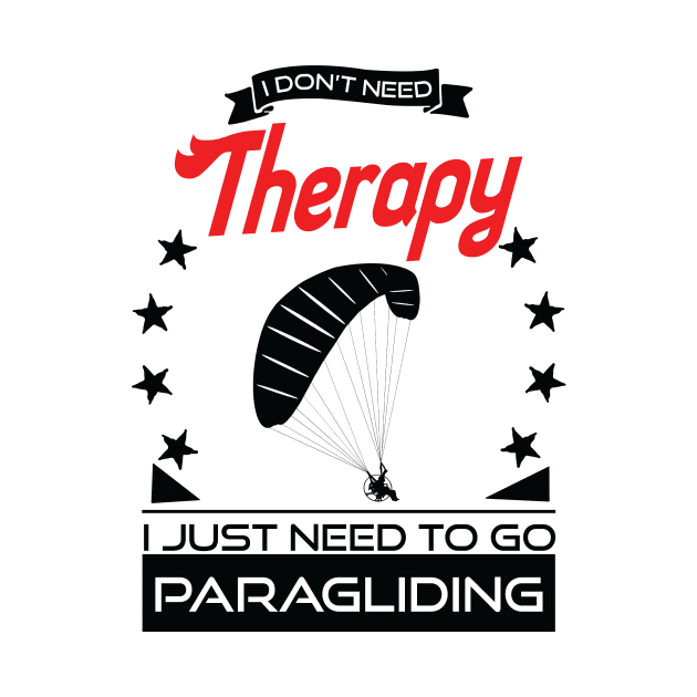 Paragliding - Better Than Therapy Gift For Paragliders by OceanRadar