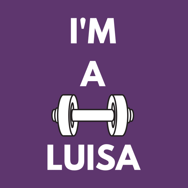 I'm a Luisa by TalesfromtheFandom