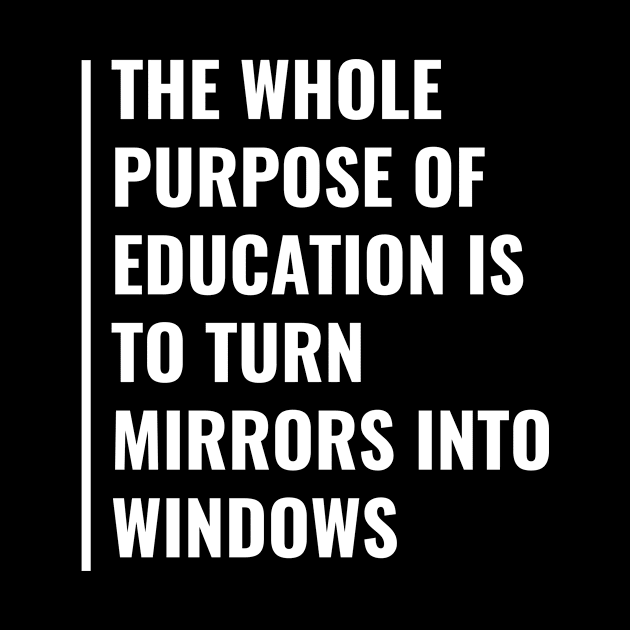 Education Turn Mirrors Into Windows. Education Quote by kamodan