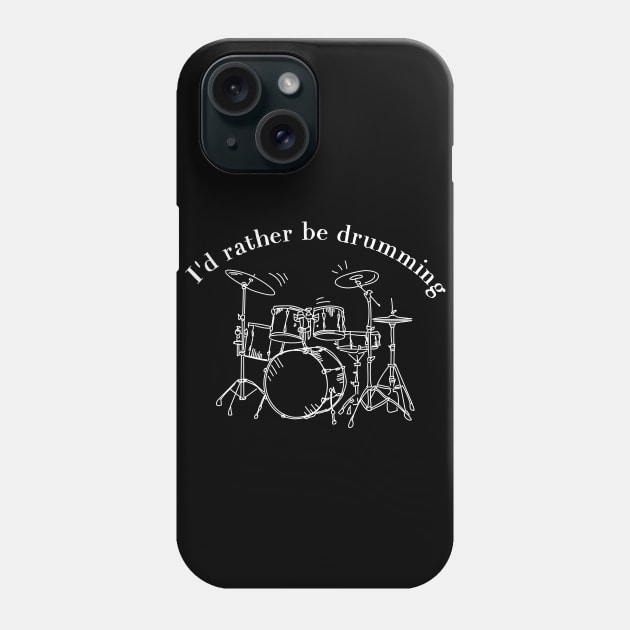 I'd rather be drumming Phone Case by drummingco