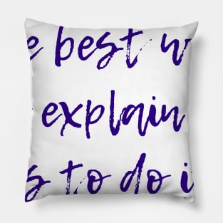 Best Way to Explain It Pillow