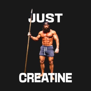 Liver King Just Creatine Funny Gym Meme T-Shirt