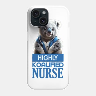 Just a Highly Koalified Nurse Koala 3 Phone Case