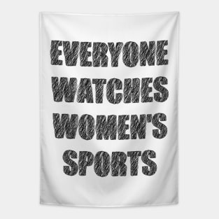 Everyone Watches Women's Sports Tapestry