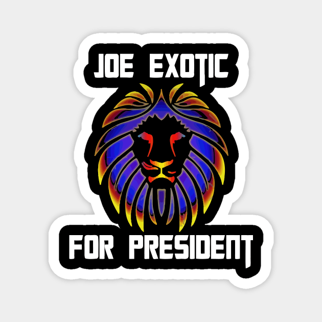 Joe Exotic For President1 Magnet by konealfares