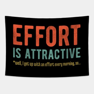 Effort is Attractive 6 Tapestry