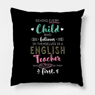 Great English Teacher who believed - Appreciation Quote Pillow