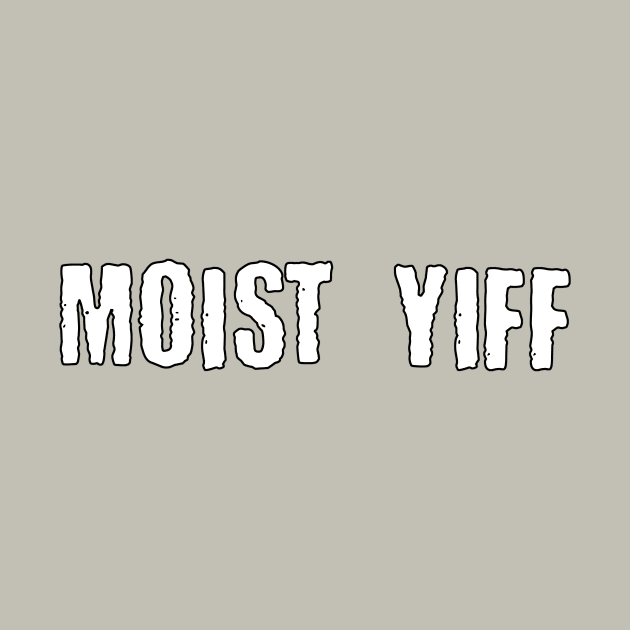 Moist Yiff by DuskEyesDesigns