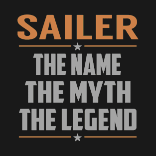 SAILER The Name The Myth The Legend T-Shirt