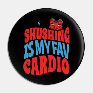 Funny Librarian Shushing Cardio Pin