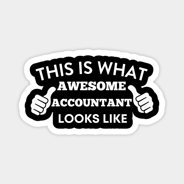 This is What Awesome Accountant Looks like Magnet by twentysevendstudio