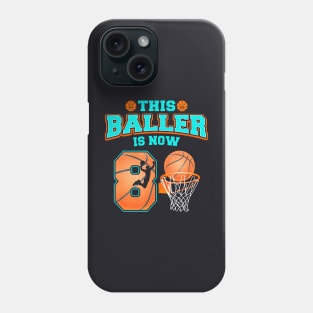 This Baller Is Now 8 Year Old 8Th Birthday Basketball Boy Phone Case