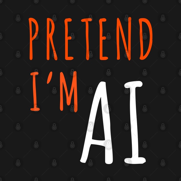 Funny Lazy Halloween Programmer Costume - Pretend I'm AI by heidiki.png