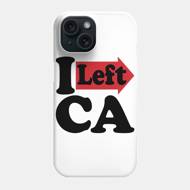 I Left California Phone Case by PelagiosCorner